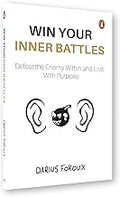 Win Your Inner Battles by Darius Foroux