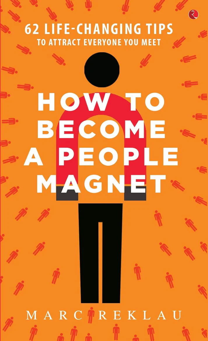 How to Become a People Magnet by Marc Reklau