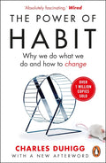 The Power of Habit : Why We Do, What We Do, and How to Change