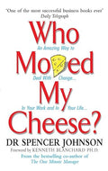 Who Moved My Cheese? by Spencer Johnson & Kenneth H. Blanchard